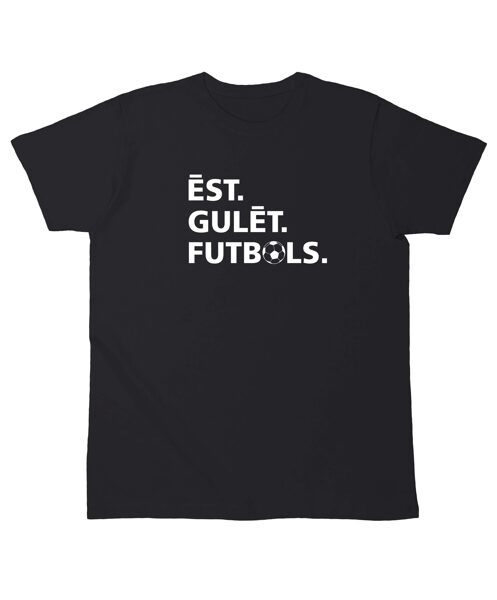 Vīriešu t-krekls ar uzrakstu "ĒST.GULĒT.FUTBOLS."